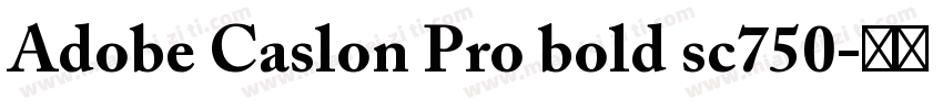 Adobe Caslon Pro bold sc750字体转换